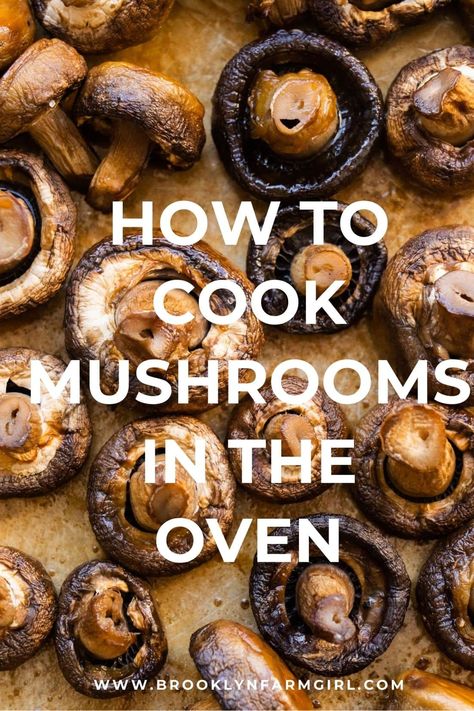 Oven Roasted Mushroom Recipes, How To Cook Mushrooms On The Stove, Mushroom Oven Recipes, Best Way To Cook Mushrooms, Roasting Mushrooms In The Oven, Roasted Mushrooms Oven, Mushrooms In Oven, Mushrooms And Broccoli, Cooking Mushrooms