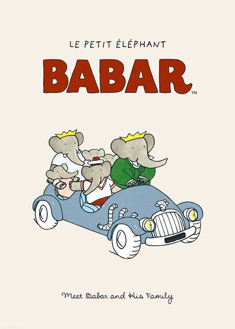 Babar - Meet Babar and His family Poster Gin Poster, Woodstock Poster, Elephant Poster, Gallery Wall Inspiration, Gold Poster, Bird Poster, Family Poster, Online Posters, Blue Car