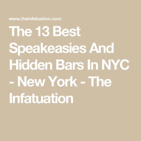 The 13 Best Speakeasies And Hidden Bars In NYC - New York - The Infatuation Speakeasy Nyc, New York Day Trip, Hot Dog Place, Hidden Bars, Bar Fancy, Japanese Bar, Hidden Bar, Nyc Bars, Standing In Line