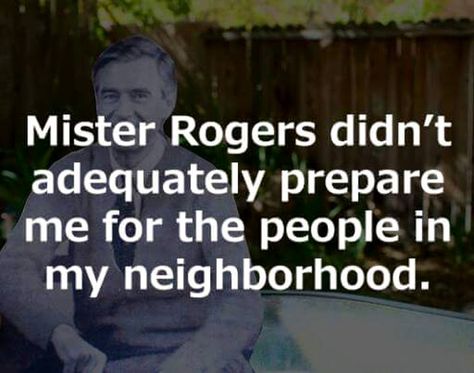 Mister Rogers, Mr Rogers, Belly Laughs, E Card, What’s Going On, I Smile, Bones Funny, The Words, Great Quotes