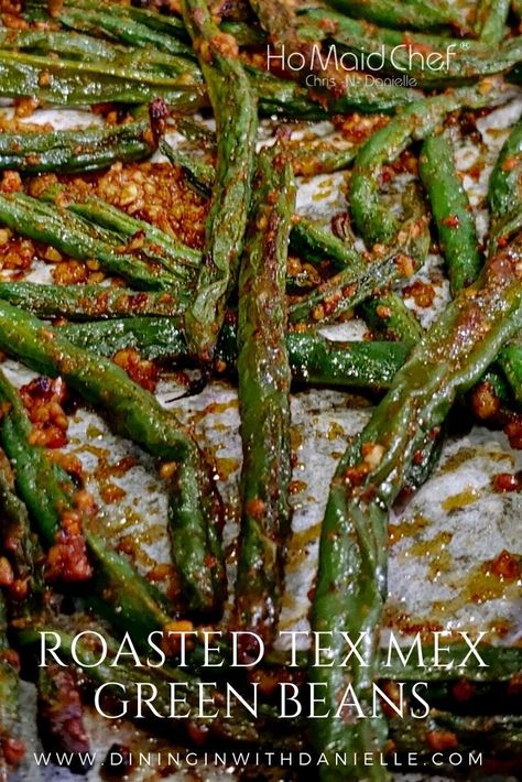 Roasted Tex Mex Green Beans Spicy Roasted Green Beans, Tex Mex Green Beans, Tex Mex Veggies, Tex Mex Thanksgiving, Flavorful Green Beans, Spanish Green Beans, Fresh Green Bean Recipes Roasted, Spicy Green Beans Recipe, Mexican Green Beans