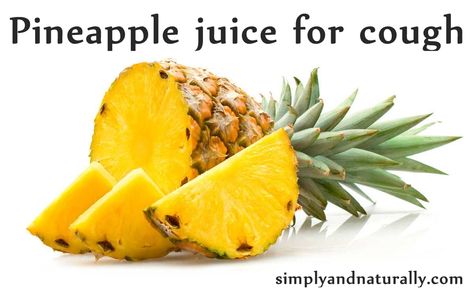 Pineapple Juice More Effective Than Cough Syrup - Simply and Naturally Pineapple Juice For Sore Throat, Pineapple Cough Syrup, Pineapple For Cough, Pineapple Juice For Cough, Pineapple Juice Cough, Honey For Cough, Clean Lifestyle, Diy Products, Healthy Ideas