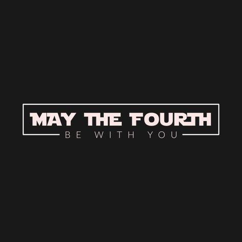 May The Fourth Be With You May The Force Be With You Printable, May The Force Be With You Wallpaper, May 4th Be With You, May The Force Be With You Tattoo, May The Force Be With You, Paperang Ideas, Star Wars Decal, Star Wars T Shirts, Paradise Tattoo