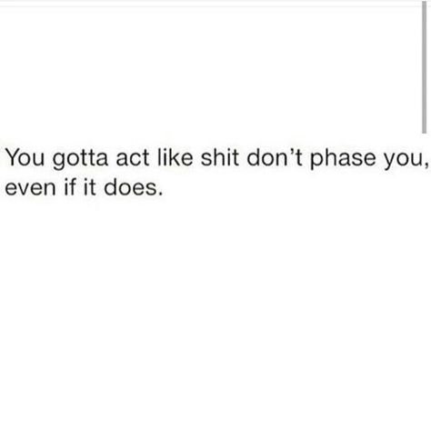 Shit Really Doesn't Phase Me Anymore. Not One Person Can Say Or Do Anything That Would Surprise Me. Just That Day In Age. That One Person You Can Talk To, Nothing Surprises Me Anymore Quotes, Not Forcing Anything Quotes, Not Surprised Quotes, Babe Quotes, Talking Quotes, Surprise Me, Sassy Quotes, Queen Quotes