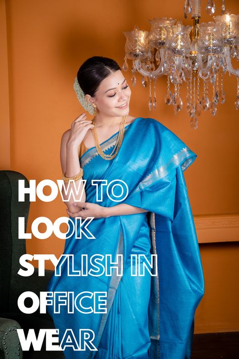 Tips to Look Stylish in Office Wear Saree Saree For Office Wear, Office Saree Look, Formal Saree Office Look, Office Wear Saree, Formal Saree, Tussar Silk Saree, Wear Saree, Saree Look, Formal Looks