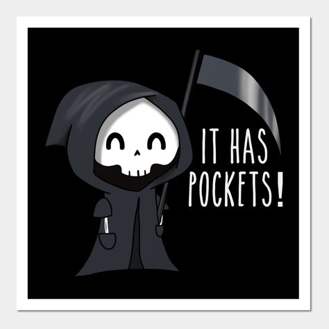 This cute grim reaper is stoked to have pockets! -- Choose from our vast selection of art prints and posters to match with your desired size to make the perfect print or poster. Pick your favorite: Movies, TV Shows, Art, and so much more! Available in mini, small, medium, large, and extra-large depending on the design. For men, women, and children. Perfect for decoration. Tiny Cute Grim Reaper Tattoo, Cute Grim Reaper Art, Cute Reaper, Cute Grim Reaper Drawing, Cute Grim Reaper, Cute Grim Reaper Tattoo, Grim Reaper Cartoon, Grim Reaper Drawing, Reaper Drawing