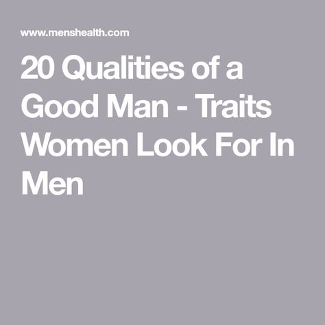 Qualities In Men, Quality Of A Good Man, Traits Of A Good Husband, Traits In A Good Man, Attributes Of A Good Man, Great Qualities In A Man, Dream Guy Characteristics, Good Traits In A Man, Qualities To Look For In A Man