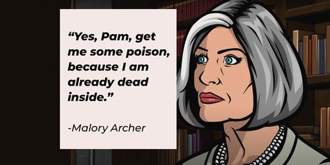 Malory Archer is not just a mother and a spy agency head. She is also an all-round terrible human being. Find out why by reading these 28 Malory Archer quotes. Malory Archer is a character in the animated adult comedy "Archer" series. She is the mother of Sterling Archer and... Houyi The Archer, Malory Archer, Help Me Hold On To You The Archer, Archer Series, Archer Quotes, Archer Voice, Archer Meme, Sterling Archer, Gina Linetti