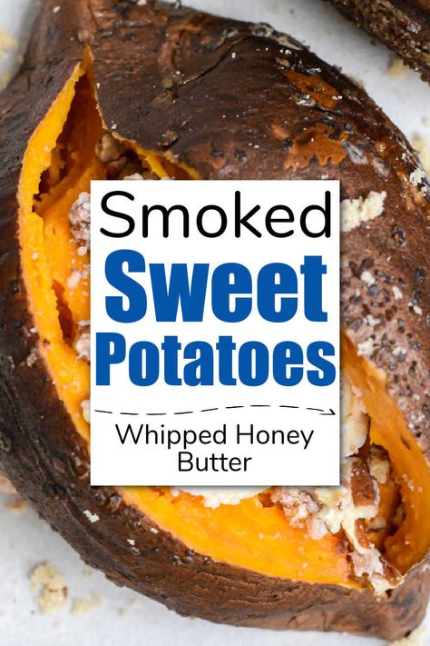 Smoked Sweet Potatoes In Smoker, Smoked Sweet Potatoes, Whipped Honey Butter, Grilling Vegetables, Barbecue Side Dishes, Whipped Honey, Candied Pecans, Smoker Recipes, Pellet Grill