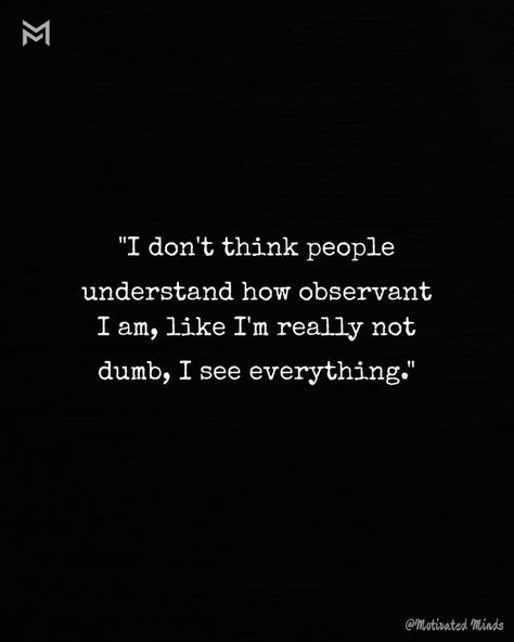 Daily Inspirational Words | I see everything, don't underestimate me | Facebook Im Not A Secret Quotes, I Feel Invisible Quotes, Feeling Invisible Quotes, Underestimate Quotes, Invisible Quotes, Don't Underestimate Me, I See Everything, Dont Underestimate Me, Feeling Invisible