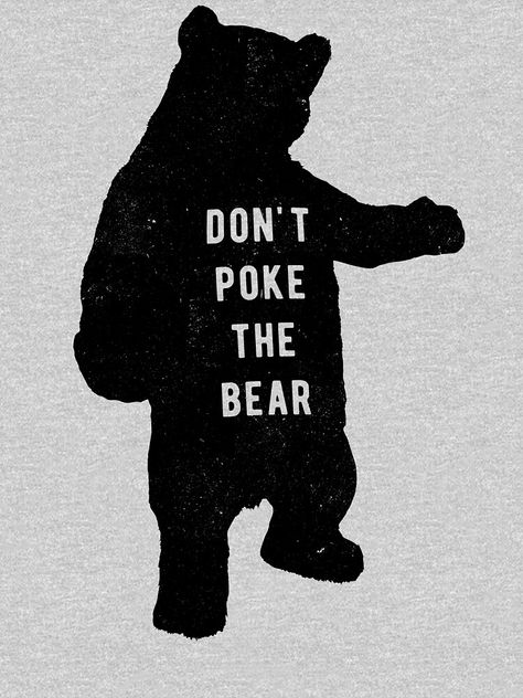 "Don't poke the bear" T-shirt by byzmo #Aff , #sponsored, #bear, #poke, #byzmo, #shirt Don’t Poke The Bear, Dont Poke The Bear, Poke The Bear, Bear Quote, Petite Fashion Tips, Bear T Shirt, The Bear, Petite Fashion, Bears