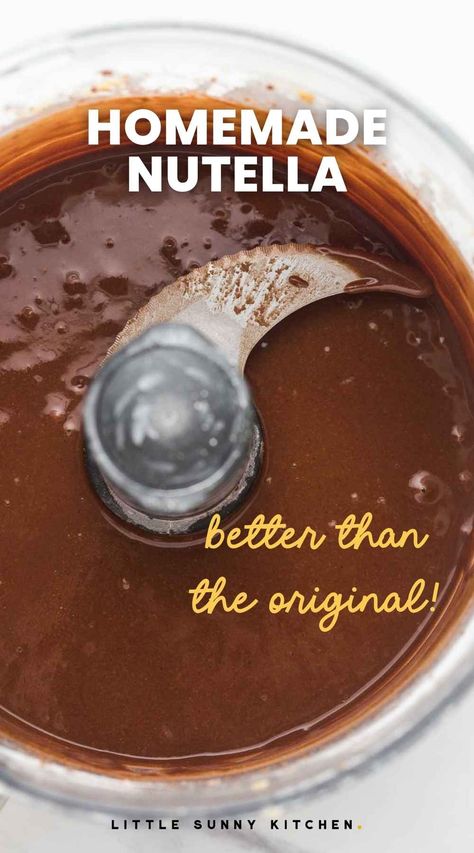 Homemade nutella spread in a food processor bowl, with overlay text "Homemade Nutella - better than the original!" Make Your Own Nutella, Homemade Vs Store Bought, Nutella Recipes Easy 2 Ingredients, Homemade Healthy Nutella, How To Make Homemade Nutella, Homade Nutella, Homemade Store Bought Food, Diy Nutella Recipes, Homemade Store Bought Snacks