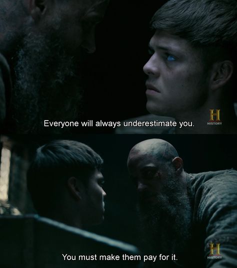 " Everyone will always underestimate you. You must make them pay for it." Ragnar Lothbrok, Ivar the Boneless.( Vikings Season 4 ) Ivar The Boneless Quotes, Ivar The Boneless Wallpaper, Ragnar Quotes, Ragnar Lothbrok Quotes, Vikings Cast, King Ragnar Lothbrok, Vikings Series, Ragnar Vikings, Viking Pictures