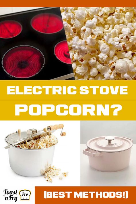 How To Make Popcorn On An Electric Stove – 2 Best Methods! Stove Popcorn, Stove Top Popcorn, How To Make Popcorn, Kitchen Materials, Stovetop Popcorn, Popcorn Machine, Pop Popcorn, Electric Stove, Hot Oil