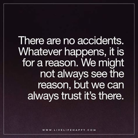 There are no accidents quote | There are no accidents. Whate… | Flickr Accidents Happen Quotes, There Are No Accidents Quote, Accident Quotes Surviving An, Ideal Quotes, Accident Quotes, Picasso Tattoo, Ocd Quotes, Connection Quotes, Yoga Themes