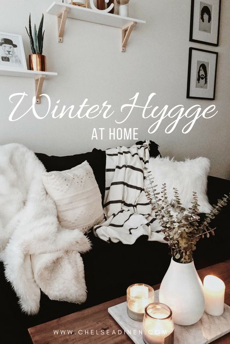 Winter Hygge at Home | ChelseaDinen.com Winter Home Decor Cozy, Hygge Bedroom, Winter Hygge, Hygge Design, Home Decor Winter, Hygge Living, Hygge Lifestyle, Hygge Decor, Hygge Home