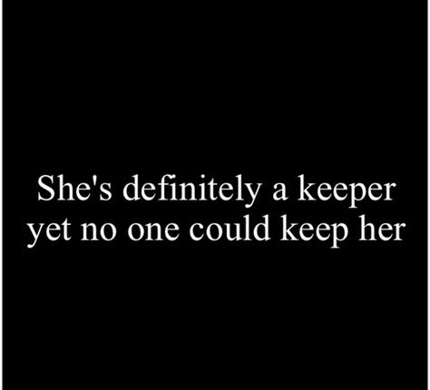 She's definitely a keeper She’s A Keeper Quotes, Keeper Quotes, Truthful Quotes, Shes A Keeper, Good Morning Post, Self Motivation Quotes, Deep Quotes, Self Motivation, Motivation Quotes