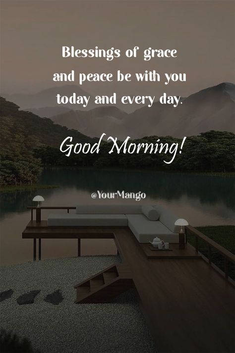 Blessings of grace and peace be with you today and every day. Good Morning! Good Morning Peace Quotes, Peace Be With You Quotes, Good Morning God Bless You Quotes, Good Morning Thoughts, Good Morning Time, Grace And Peace, Happy Morning Quotes, Morning Thoughts, Greetings Quotes