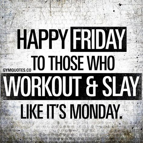 HAPPY FRIDAY to those who workout & slay like it's Monday. #illsleepwhenimdead Big props to everyone that chooses to workout and slay on a… Friday Workout Quotes, Friday Fitness Quotes, Fat Motivation, 5am Club, Training Quotes, Friday Quotes Funny, Workout Quotes, Friday Motivation, Friday Workout