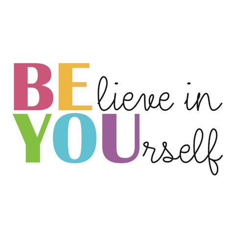 Believe In Yourself Be The Best You Can Be, Bible Journal Stickers, Be You, Believe In Yourself Quotes, Positive Phrases, Work Motivational Quotes, Words Prints, Believe In Yourself, Quotes For Kids