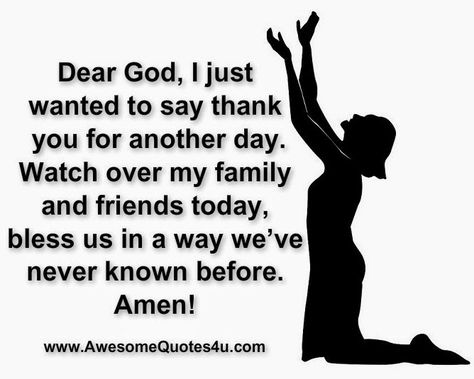 Dear God, I Just Wanted To Say Thank You For Another Day. Watch Over ... Another Day Quote, Lord Quote, Sunday Prayer, Prayer Changes Things, Motivational Picture Quotes, Quotes By Authors, Thank You Lord, Thank You God, Let God