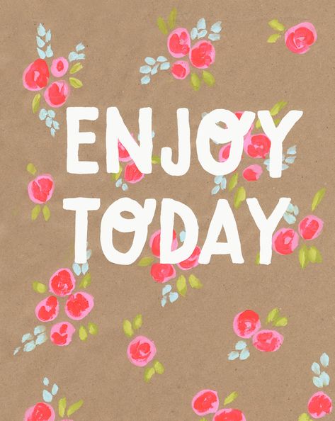 Enjoy Today at ArtfullyWalls, undefined Enjoy Today, More Than Words, Wonderful Words, Happy Thoughts, Pretty Words, Potpourri, Positive Thoughts, The Words, Beautiful Words