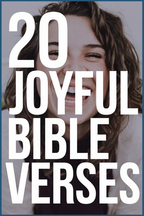 Smiling woman behind the text "20 Joyful Bible Verses". Happiness Verses Bible, Happy Verses Bible, Scripture Quotes Encouraging Kjv, Grateful Quotes Bible, Quotes On Faith In God, Joy Scripture Bible Verses, Joy Scripture Quotes, Joyful Bible Verses, Bible Quotes About Joy