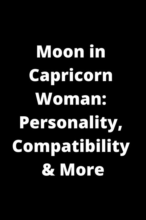 Explore the intriguing traits, personality, and compatibility of a woman with Moon in Capricorn. Discover more about her practicality, ambition, and relationships. Learn how her lunar placement influences her emotions and behavior in various life areas. Capricorn Personality Traits Women, Personality Compatibility, Capricorn Personality Traits, Life Areas, Capricorn Personality, Moon In Capricorn, Capricorn Woman, Capricorn Rising, Capricorn Traits