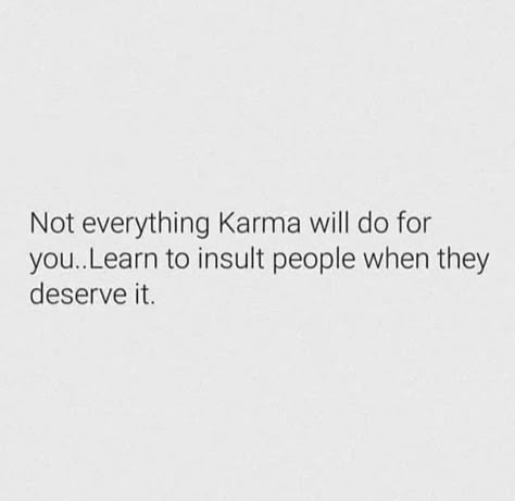 Funny Karma Quotes, Edgy Quotes, Dear Self Quotes, Bio Quotes, Feeling Used Quotes, Funny True Quotes, Karma Quotes, Caption Quotes, Snap Quotes