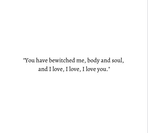 You’ve Bewitched Me Body And Soul, Pride And Prejudice You Have Bewitched, Devoted Love Quotes, Pride And Prejudice Quotes Tattoos, Literature Lover Aesthetic, You Have Bewitched Me Body And Soul Tattoo, Pride And Prejudice Tattoo Quotes, You Have Bewitched Me Body And Soul, Kiss Quotes Aesthetic