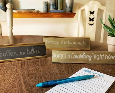 Create your own work-from-home desk signs that can inspire or make you laugh, these also make a great personalized gift. Cricut Engraving Tool, Cricut Engraving, Desk Signs, Office Name Plate, Engraved Name Plates, Desk Name Tags, Office Names, Shape Templates, Engraving Tools