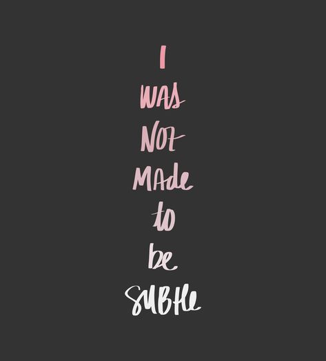 I Was Not Made To Be Subtle, Mind Thoughts, Bettering Myself, New Me, Matter, How Are You Feeling, Mindfulness, Feelings, Quotes