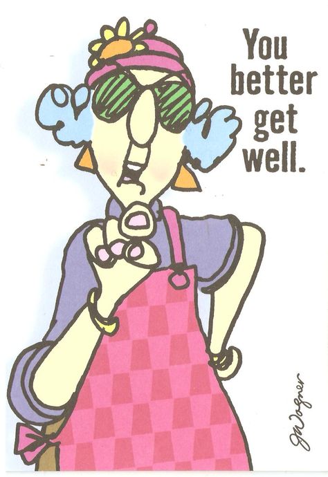 maxine | ... posting this get well card my hubby is sending a friend. I't Maxine Funny Images For Friends, Get Well Soon Funny, Feel Better Cards, Funny Get Well, Old Age Humor, Get Well Quotes, Snoopy Birthday, Brag Book, Birthday Clips