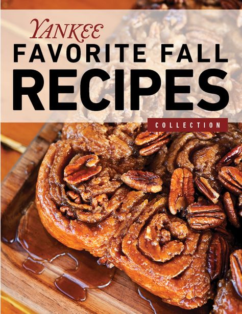 Yankee Special Collection | Favorite Fall Recipes – New England Today Yankee Magazine Recipes, New England Fall Recipes, Yankee Pot Roast, England Breakfast, England Recipes, Indian Pudding, Doughnut Muffins, Pecan Sticky Buns, Vegetable Crisps