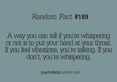 Shouldn't you know if you're whispering??? Epic Facts, Wow Facts, Random Facts, Never Stop Learning, Interesting Information, True Facts, The More You Know, Psychology Facts, 5th Grade