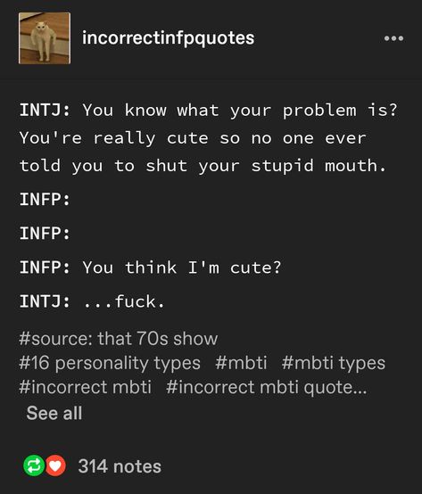 Infp Crush, Mbti Incorrect Quotes, Me And My Crush, Myers Briggs Personality Types, Myers Briggs Personalities, 16 Personalities, That 70s Show, Incorrect Quotes, Intj