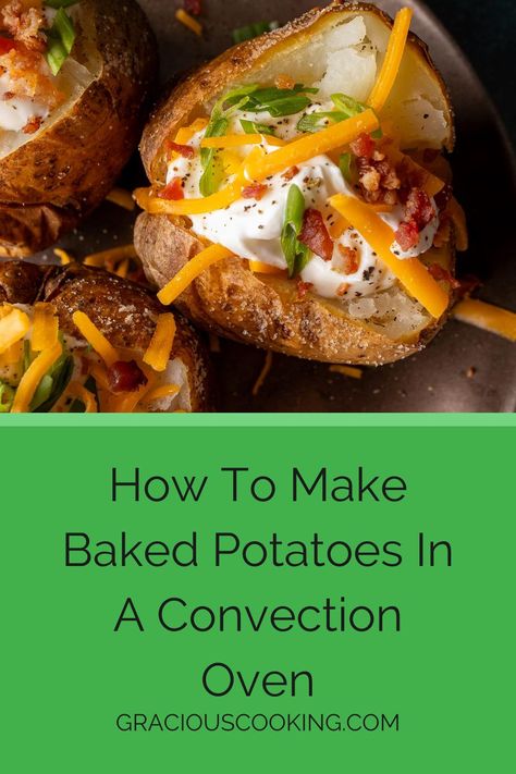 Make perfect baked potatoes every time in either a convection or conventional oven with this handy guide. Convection Baked Potato, Easy Convection Oven Recipes, Baked Potatoes In Convection Oven, Convention Oven Recipes, Convection Oven Baked Potatoes, Convection Oven Potatoes, Conventional Oven Recipes, Convection Oven Conversion, Fluffy Baked Potatoes