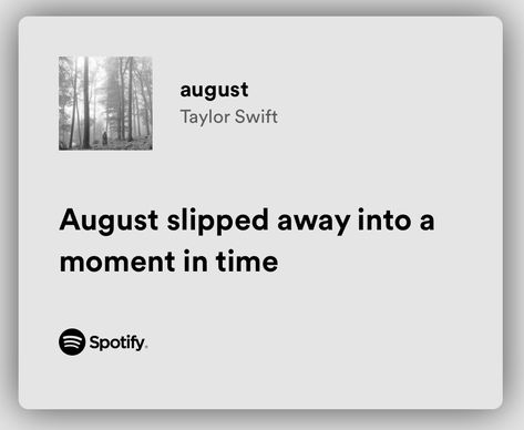 august slipped away into a moment in time August Widget, August Taylor Swift Lyrics, August By Taylor Swift, August Inspiration, August Aesthetic, Relatable Lyrics, Cute Home Screen Wallpaper, August Taylor, Cute Home Screens