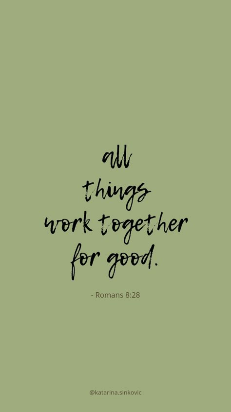 #bibleverses #romans All Things Work Out For Good Scripture, Green Aesthetic Wallpaper Bible Verse, Bible Verse Green Background, Sage Bible Verse, Bible Verse Sage Green, All Things Work Together For Good Romans, All Things Work Together For Good Verse, March Bible Verse, Green Verses