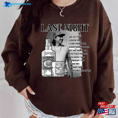 Last Night Sweatshirt Morgan Wallen Concert Merch Tour 2023 Country Music Apparel T-Shirt Check more at https://bestshirtfordad.com/product/last-night-sweatshirt-morgan-wallen-concert-merch-tour-2023-country-music-apparel-t-shirt/ Country Music Outfit, Morgan Wallen Concert, Concert Merch, Morgan Wallen, Country Music, Last Night, Concert, Sweatshirts, Music