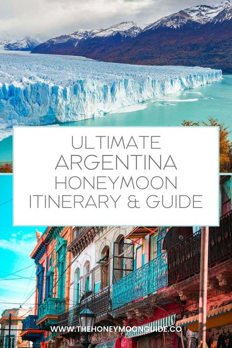 image of perino glacier in patagonia and boca neighbourhood in buenos aires with text that reads Ultimate Argentina Honeymoon Guide & Itinerary Argentina Itinerary, Honeymoon Itinerary, South American, Plan A, South America, To Read, Need To Know, Argentina