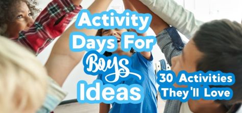 Boy Activity Days Lds Ideas, Boys Primary Activity Ideas, Primary Activities For Boys, Lds Primary Activity Ideas 2023, Summer Activity Days Ideas Lds, Activities Days Lds Ideas, Activity Day Boys Ideas Lds, Boys Activity Days Ideas, Lds Boys Activity Days Ideas