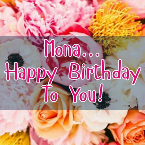 Mona Name, Happy Birthday Mona, Happy Birthday My Friend, Baguette Recipe, Birthday Name, Happy Birthday To You, Happy Birthday, Birthday, Quick Saves