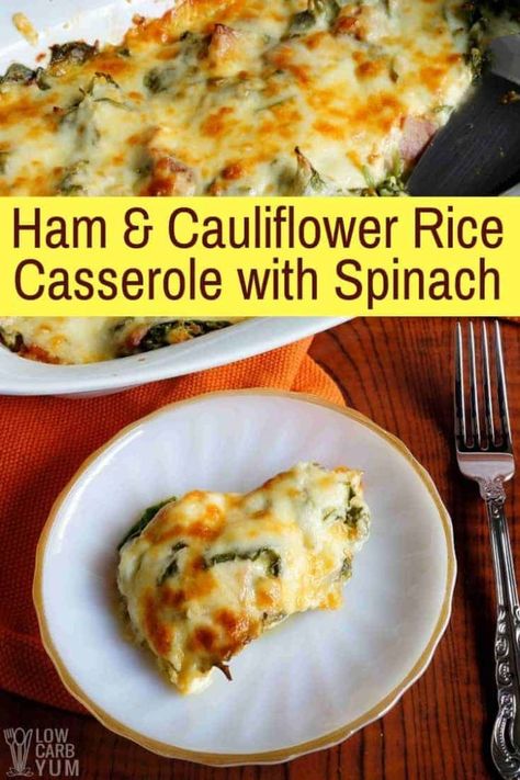 Ham and Cauliflower Rice Casserole with Spinach | Low Carb Yum Ham And Cauliflower, Spinach Cauliflower Rice, Casserole With Spinach, Spinach Cauliflower, Ham Casserole Recipes, Cauliflower Rice Casserole, Ham Casserole, Leftover Ham Recipes, Rice Casserole Recipes