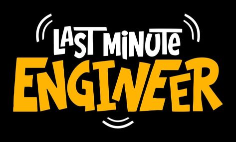 Last Minute Engineer. Funny Engineer Quote Design Cs Engineering, Funny Engineering Quotes, Computer Science And Engineering, Funny Engineering, Funny Engineer, Engineering Quotes, Engineering Humor, Environmental Engineering, Quote Design