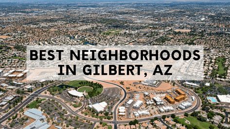 Best Neighborhoods in Gilbert, AZ (2021) | List & COMPLETE Info Wrong Choice, Park Playground, Gilbert Az, Arizona State University, Charter School, Senior Living, Seville, Adventure Awaits, The Locals