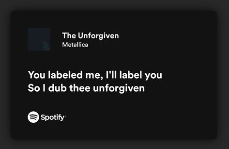 Metallica Quotes Song Lyrics, Metallica Song Lyrics, The Unforgiven Metallica, Metallica Unforgiven, Metallica Quotes, Unforgiven Metallica, Alternative Quotes, Spotify Drawing, Metallica Lyrics