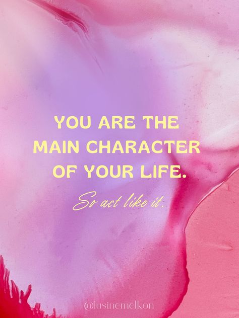 You Are The Main Character Wallpaper, You Are The Main Character Quotes, You Are The Main Character, Manifest Work, Acting Goals, Main Character Quotes, 2024 Mindset, Success Wallpaper, Main Character Vibes