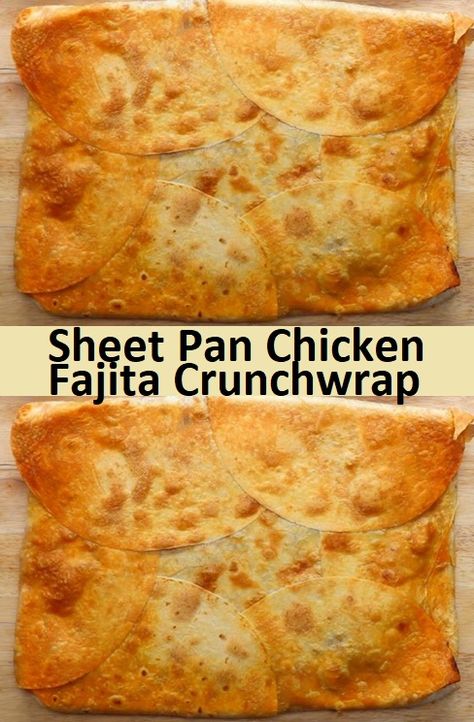 Sheet Pan Chicken Fajita Crunchwrap Chicken Fajita Crunchwrap, Chicken Tender Tortilla Wrap, Baked Quesadilla Oven Sheet Pan, Baked Wraps Tortilla, Baked Tortillas In Oven, Sheet Pan Fajitas Chicken, Chicken Fajita, Baking Pan Recipes, Chicken Fajitas Oven