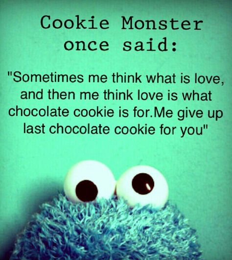 Cookie Monster Cookie Monster Quotes, Monster Quotes, Monster Rocks, Live In The Moment, Funny Posters, Motivational Words, Cookie Monster, Love Words, Monster Cookies